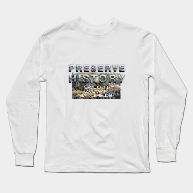 Preserve Civil War Battlefields Long Sleeve T-Shirt by teepossible